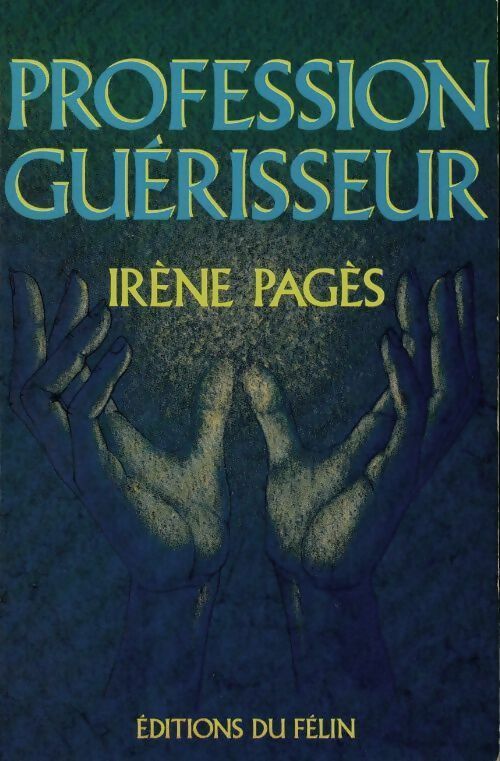 Livrenpoche : Profession guérisseur - Irène Pagès - Livre