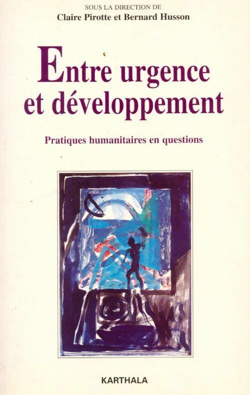 Livrenpoche : Entre urgence et développement. Pratiques humanitaires en questions - Collectif - Livre