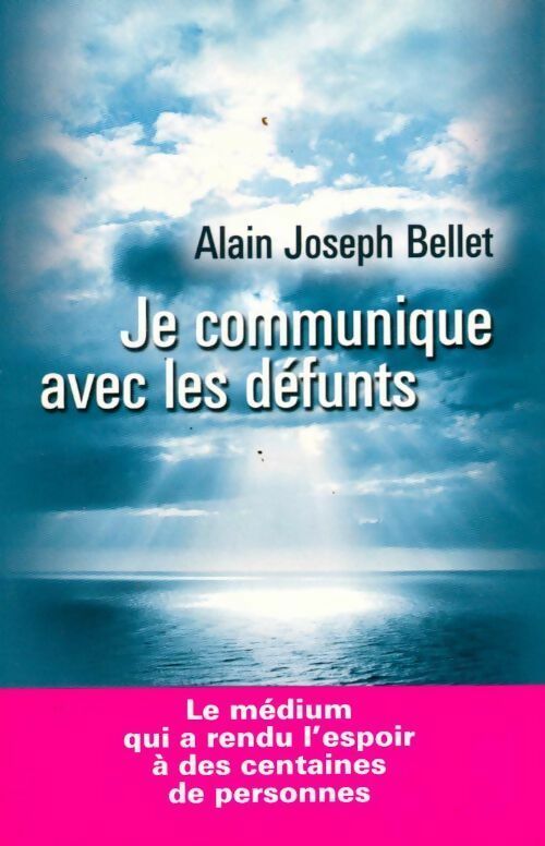 Livrenpoche : Je communique avec les défunts - Alain Joseph Bellet - Livre