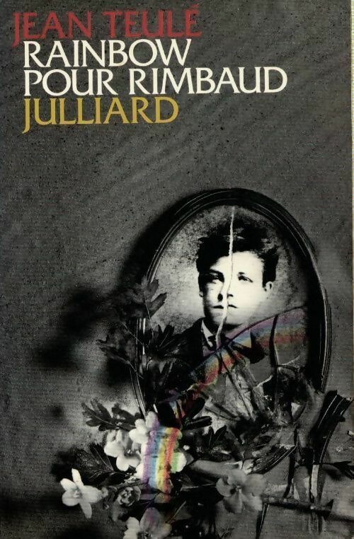 Livrenpoche : Rainbow pour Rimbaud - Jean Teulé - Livre
