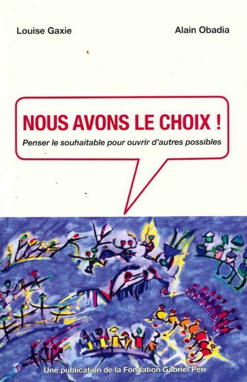 Livrenpoche : Nous avons le choix ! - Louise Gaxie, Alain Obadia - Livre