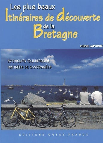 Livrenpoche : Les plus beaux itinéraires de découverte de la Bretagne - Pierre Lapointe - Livre