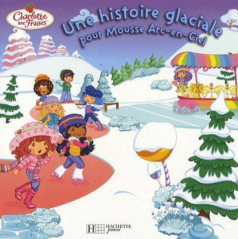 Livrenpoche : Une histoire glaciale pour Mousse Arc-en-Ciel - Amélie Lamirand - Livre