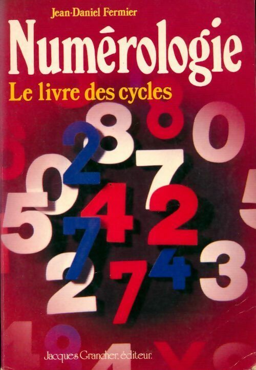 Livrenpoche : Numérologie. Le livre des cycles - Jean-Daniel Fermier - Livre