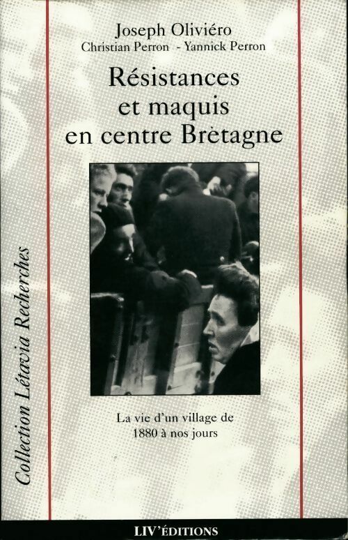 Livrenpoche : Résistances et maquis en centre Bretagne - Joseph Oliviero, Christian Perron, Yannick Perron - Livre