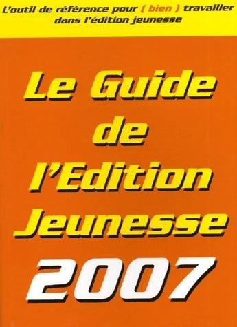 Livrenpoche : Le guide de l'édition jeunesse 2007 - Collectif - Livre