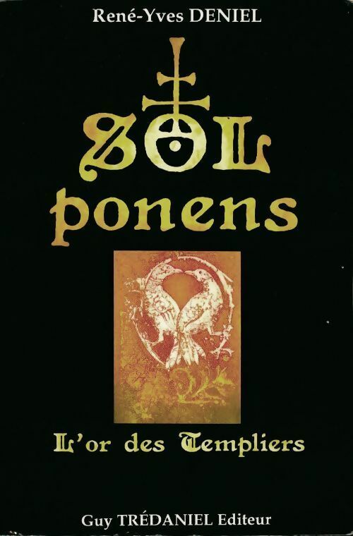 Livrenpoche : Sol ponens. L'or des templiers - René-Yves Deniel - Livre