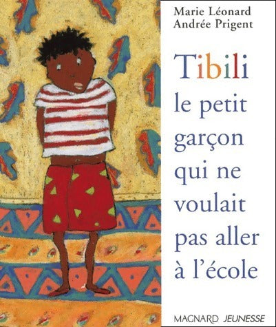 Livrenpoche : Tibili ou le petit garçon qui ne voulait pas aller à l'école - Marie Léonard - Livre