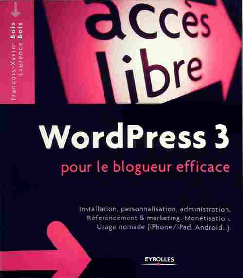 Livrenpoche : Wordpress 3 pour le blogueur efficace - François-Xavier Bois - Livre