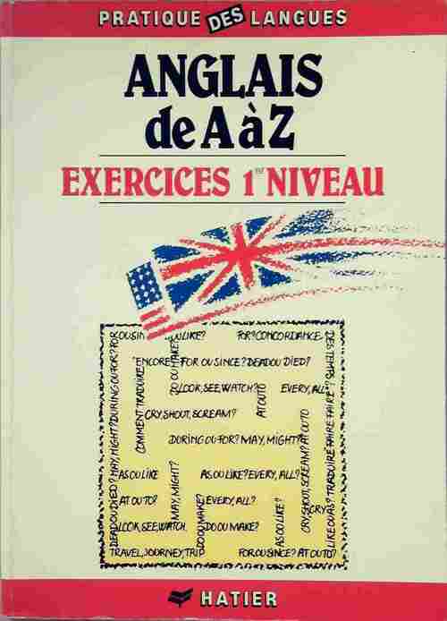 Livrenpoche : Anglais de A à Z. Exercices 1er niveau - Claude Vollaire - Livre