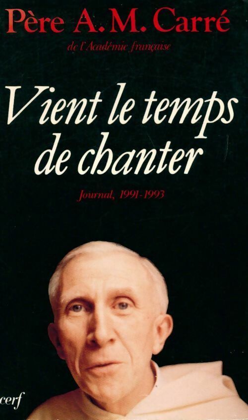 Livrenpoche : Vient le temps de chanter. Journal 1991-1993 - Ambroise-Marie Carré - Livre