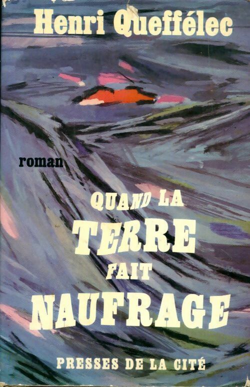 Livrenpoche : Quand la terre fait naufrage - Henri Quéffelec - Livre