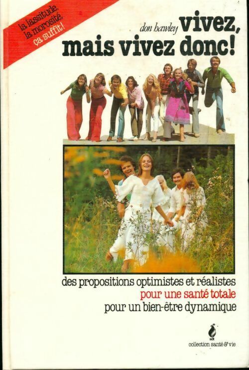 Livrenpoche : Vivez mais vivez donc ! - Don Hawley - Livre