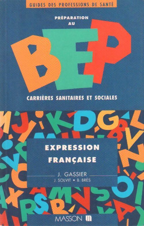 Livrenpoche : Préparation au BEP carrières sanitaires et sociales. Expression française - Jacqueline Gassier - Livre