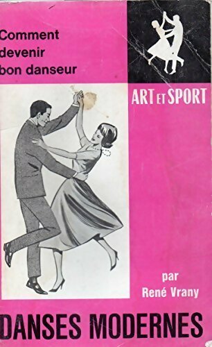 Livrenpoche : Comment devenir bon danseur. Danses modernes - René Vrany - Livre