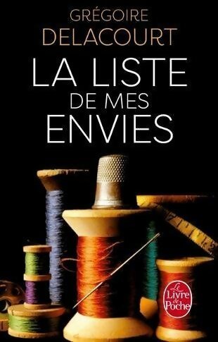 Livrenpoche : La liste de mes envies - Grégoire Delacourt - Livre