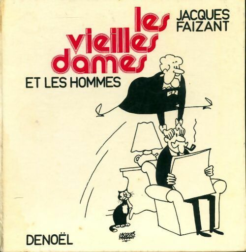 Les vieilles dames et les hommes - Jacques Faizant -  Denoel GF - Livre