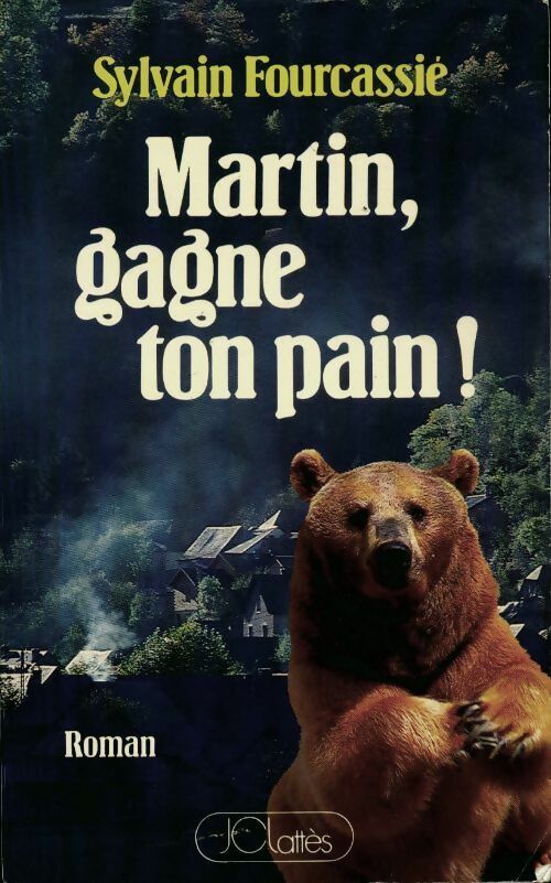 Livrenpoche : Martin, gagne ton pain ! - Sylvain Fourcassié - Livre
