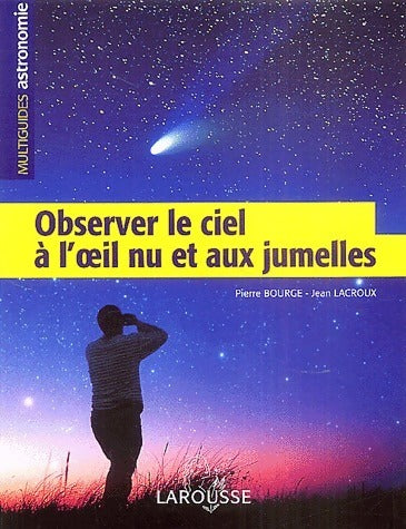 Observer le cie à l'oeil nu et aux jumelles - Pierre Bourge - Livre
