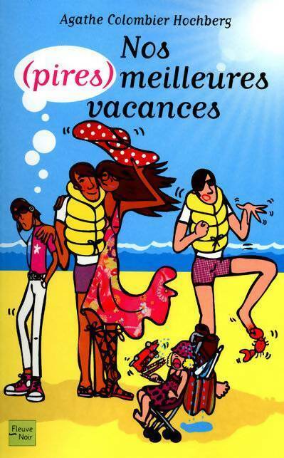 Livrenpoche : Nos (pires) meilleures vacances - Agathe Colombier-Hochberg - Livre
