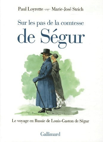 Livrenpoche : Sur les pas de la comtesse de Ségur. Le voyage en Russie de Louis-Gaston de Ségur - Marie-José Strich, Paul Loyrette - Livre