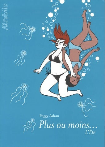 Plus ou moins : L'été - Peggy Adam - Livre