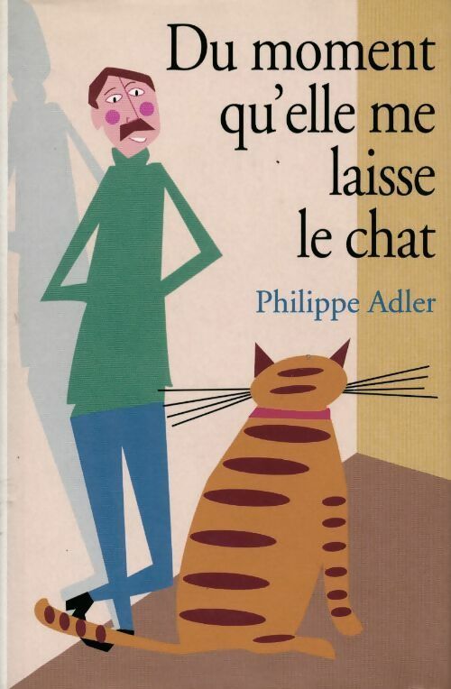 Livrenpoche : Du moment qu'elle me laisse le chat - Philippe Adler - Livre