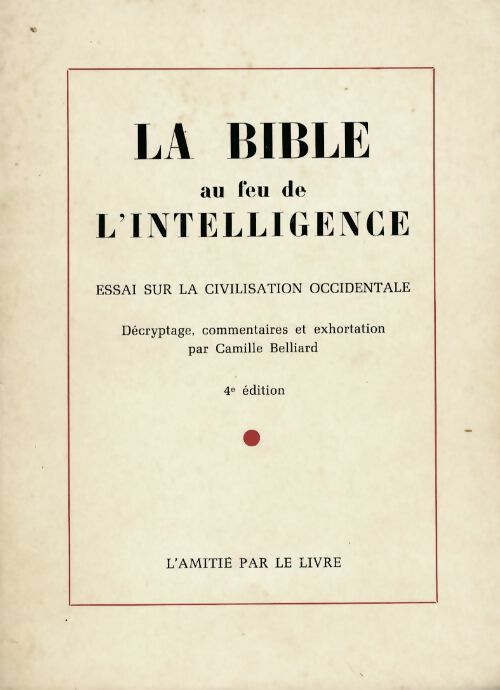 La bible au feu de l'intelligence - Camille Belliard -  Amitié par le livre GF - Livre