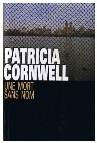 Livrenpoche : Une mort sans nom - Patricia Daniels Cornwell - Livre