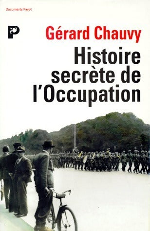 Livrenpoche : Histoire secrète de l'occupation - Gérard Chauvy - Livre