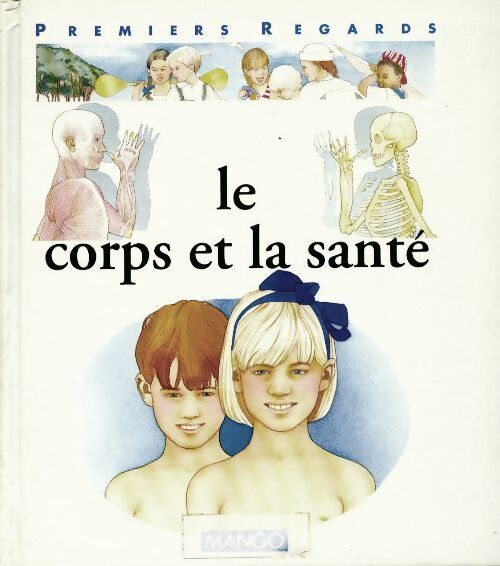 Livrenpoche : Le corps et la santé - Françoise Detay-Lanzmann - Livre