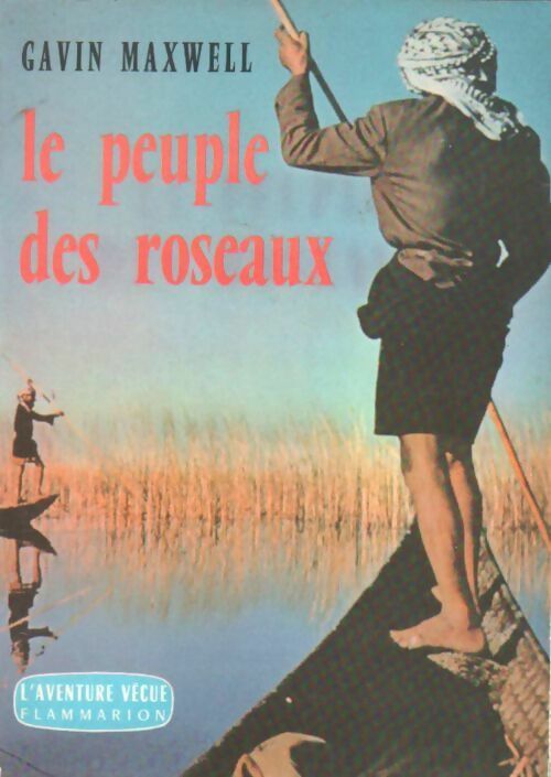 Livrenpoche : Le peuple des roseaux - Gavin Maxwell - Livre