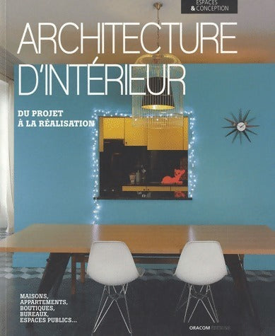 Architecture d'intérieur - Collectif -  Oracom GF - Livre