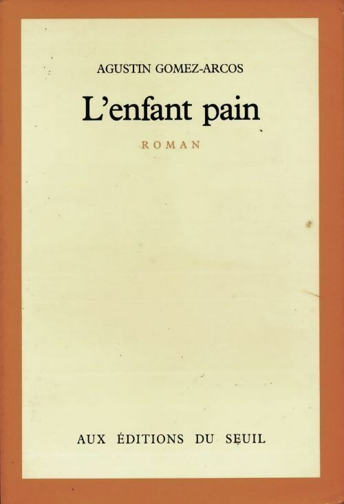 Livrenpoche : L'enfant-pain - Agustin Gomez-Arcos - Livre