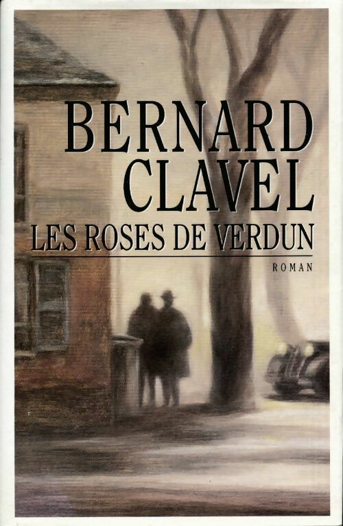 Livrenpoche : Les roses de Verdun - Bernard Clavel - Livre