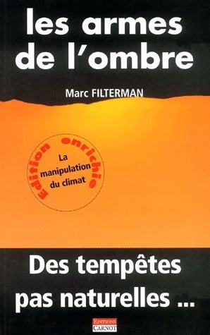 Livrenpoche : Les armes de l'ombre. Des tempêtes pas naturelles - Marc Filterman - Livre