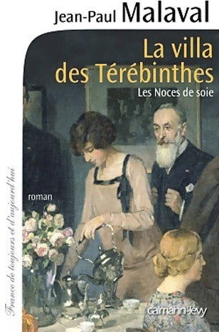 Livrenpoche : Les noces de soie Tome II : La villa des térébinthes - Jean-Paul Malaval - Livre