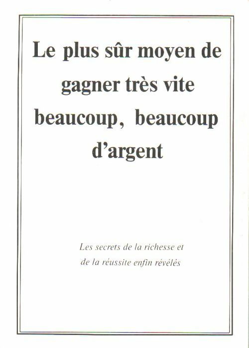 Livrenpoche : Le plus sur moyen de gagner très vite beaucoup, beaucoup d'argent - Collectif - Livre