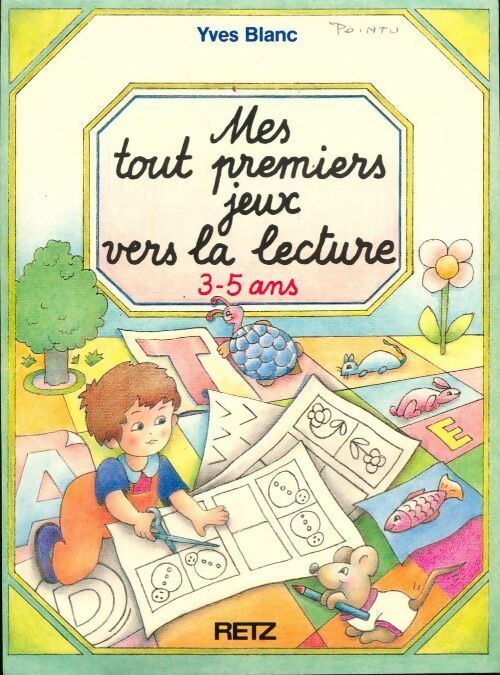 Livrenpoche : Mes tout premiers jeux vers la lecture 3-5 ans - Yves Blanc - Livre