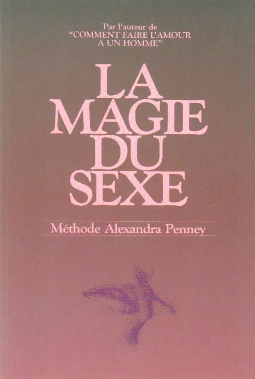 Livrenpoche : La magie du sexe - Alexandra Penney - Livre