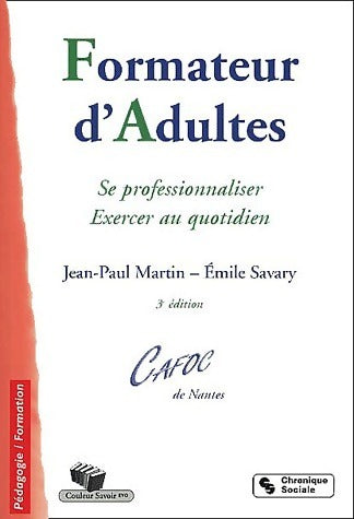 Livrenpoche : Formateur d'adultes. Se professionnaliser, exercer au quotidien - Jean-Paul Martin, Emile Savary - Livre