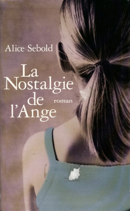 Livrenpoche : La nostalgie de l'ange - Alice Sebold - Livre