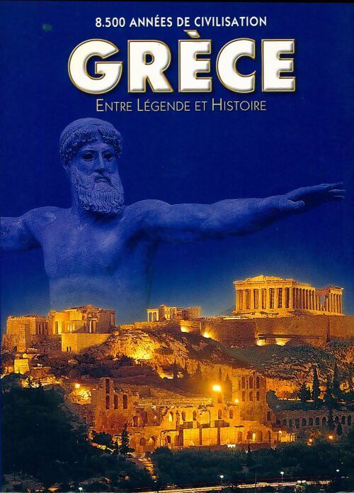 Livrenpoche : Grèce. Entre légende et histoire - Collectif - Livre