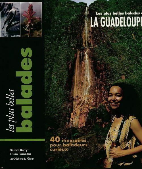 Livrenpoche : Les plus belles balades à la Guadeloupe. 40 itinéraires pour baladeurs curieux - Collectif - Livre