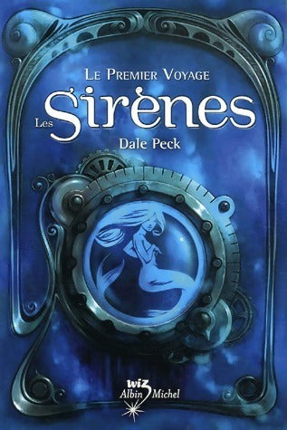 Livrenpoche : Le premier voyage : Les sirènes - Dale Peck - Livre