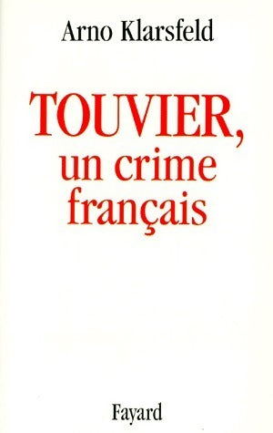 Livrenpoche : Touvier, un crime français - Arno Klarsfeld - Livre