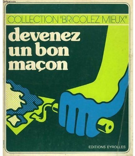 Livrenpoche : Devenez un bon maçon - Pierre Auguste - Livre