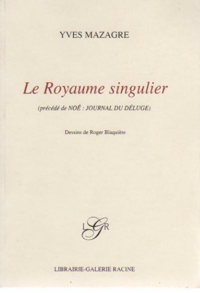 Le royaume singulier - Yves Mazagre -  Racine GF - Livre
