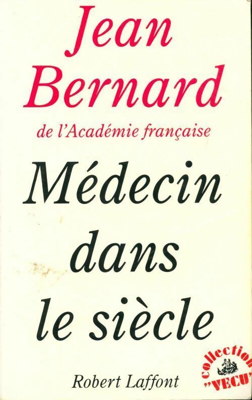 Médecin dans le siècle - Jean Bernard -  Vécu - Livre