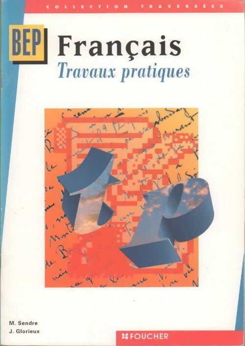 Livrenpoche : Français BEP. Travaux pratiques - Michèle Sendre - Livre